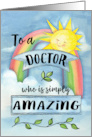 To a Doctor who is Amazing on Doctor’s Day with Rainbow and Sunshine card