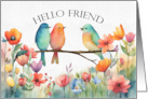 Friend Hello Colorful Watercolor Flowers and Birds Cheerful card