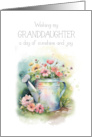 Birthday for Granddaughter Watering Can with Flowers Wishes Sunny Joy card
