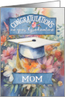 Graduation Congratulations for Mom Floral with Cap and Tassel card