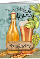 Be Hoppy Card for Brother-In-Law with Beer and Hops card