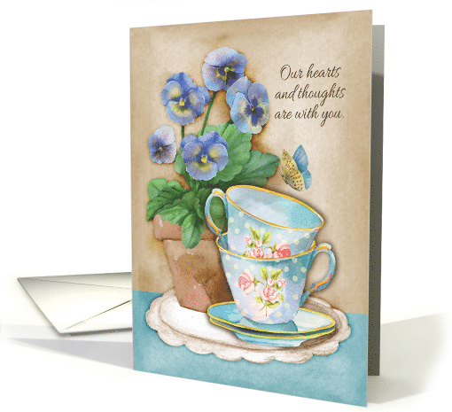 Our hearts are with you sympathy card with flowers and teacups. card