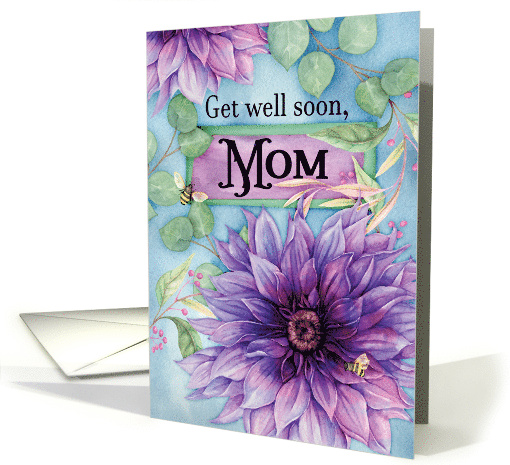 To Mom Get Well Soon with Watercolor Purple Dahlias and Bees card