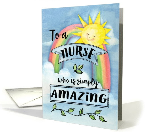 To a Nurse who is Amazing on Nurses Day with Rainbow and Sunshine card