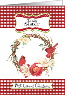 To Sister Love at Christmas with Checks and Cardinals in Wreath card