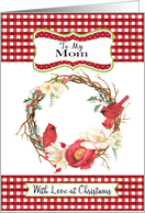 To Mom Love at Christmas with Checks and Cardinals in Wreath card