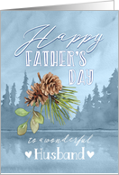 Father’s Day for Husband with forest and lake scenery and pinecones card