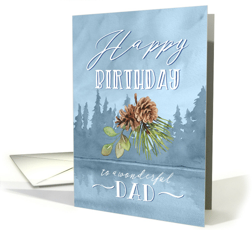 Dad Birthday with Forest and Lake Scene and Pinecone Arrangement card