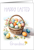 Happy Easter Grandma with Basket of Colored Eggs and Flowers card
