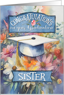 Graduation Congratulations for Sister Floral with Cap and Tassel card