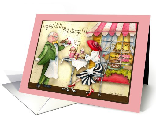 Happy Birthday, Daughter....Tea and Chocolates! card (821254)