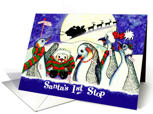 Santa's 1st Stop, North Pole, Penguins card (885468)