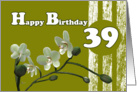 Happy 39th Birthday, White orchids on green card