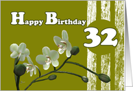 Happy 32nd Birthday, White orchids on green card