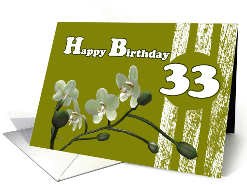 Happy 33rd Birthday, White orchids on green card (991783)
