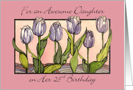Daughter 23 Birthday Purple Tulips card