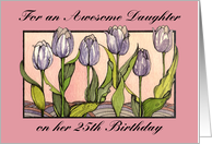 Purple Tulips, Daughter 25 Birthday card