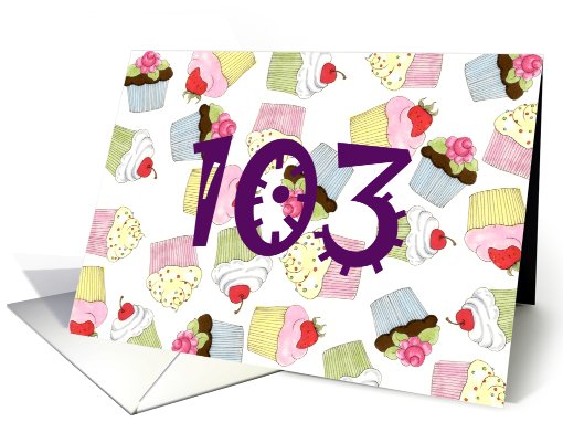 Cupcakes 103rd Birthday card (586599)