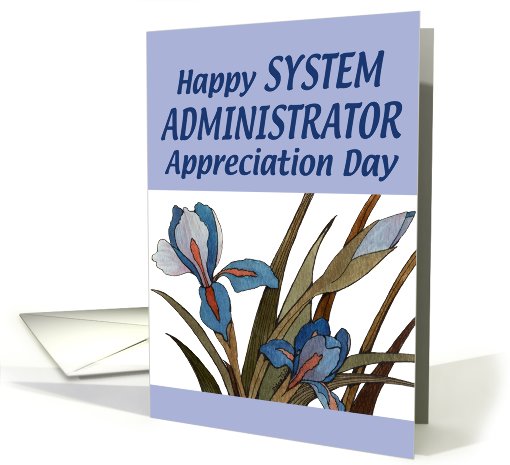 System Administrator Appreciation Day, Bold Iris card (644452)