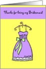 Thanks for being my Bridesmaid card