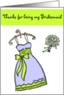 Thanks for being my Bridesmaid card