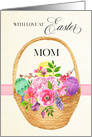 Easter Basket and Easter Flowers for Mom card