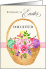 Easter Basket and Easter Flowers for Daughter card