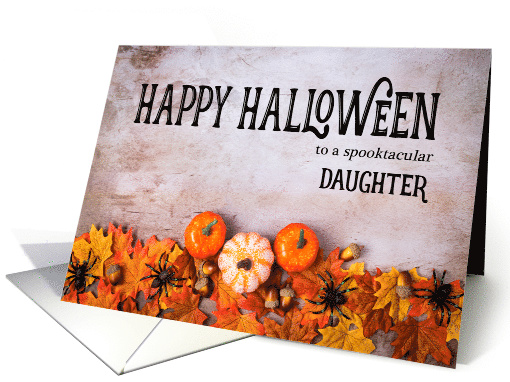 Pumpkins, Spiders and Leaves Happy Halloween for Daughter card