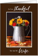 Fall Flowers and Autumn Leaves Thanksgiving Wife card