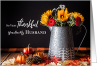 Fall Flowers, Pumpkins & Leaves Thanksgiving Husband card