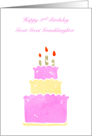 Happy 3rd Birthday Great Great Granddaughter,Pink and Yellow Birthday Cake card