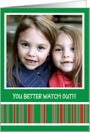 You better watch out! - Photo Card
