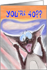 Siamese Cat Birthday Humor - You’re 40? card