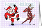 Christmas Humor-happy holidays humor-dancing Santa and Reindeer card