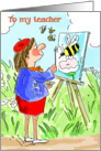 Teacher Appreciation Cute Card - Painting Garden and Bees card