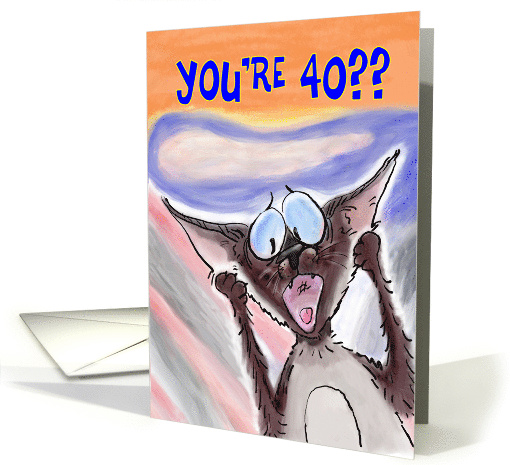 Siamese Cat Birthday Humor - You're 40? card (1042907)