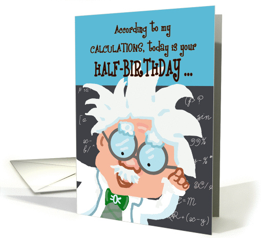 Happy Half Birthday Humor Genius card (1057355)