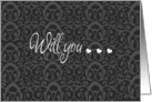 Will you ...Wedding Attendants/Bridal Party/Be in My Wedding/Black card