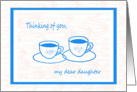 Thinking of You, My dear Estranged Daughter Sharing a Cup of Tea card