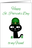 Black Cat in Green Leprachaun Hat St. Patrick’s Day to My Friend card