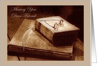 Missing You Dear Friend Antique Books Glasses card