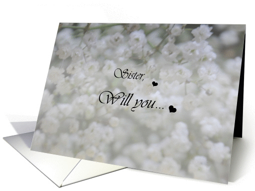 Sister ,Will you baby's breath Flower girl card (709583)