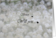 Sister ,Will you baby’s breath Flower girl card