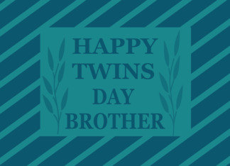 For my Twin Brother...