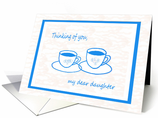 Thinking of You, My dear Estranged Daughter Sharing a Cup of Tea card