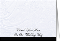 Thank You Mom on Our Wedding Day Black on White Elegance card