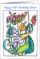 Happy 40th Birthday Sister Garden Flowers card