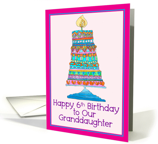 Happy 6th Birthday to Our Granddaughter Party Cake card (945791)