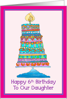 Happy 6th Birthday to Our Daughter Party Cake card