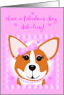 Have a Fabulous Day Pink Corgi Dog card